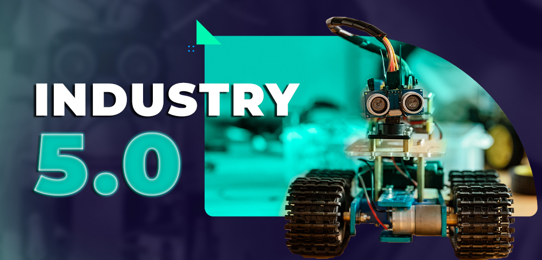 How Industry 5.0 will Transform the Manufacturing Sector